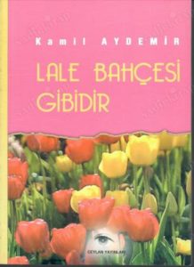 LALE BAHÇESİ GİBİDİR
