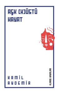 AŞK (K)ÜSTÜ HAYAT