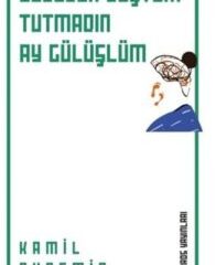 GECEDEN DÜŞTÜM TUTMADIN AY GÜLÜŞLÜM