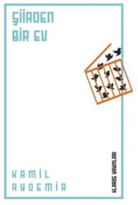 ŞİİRDEN BİR EV
